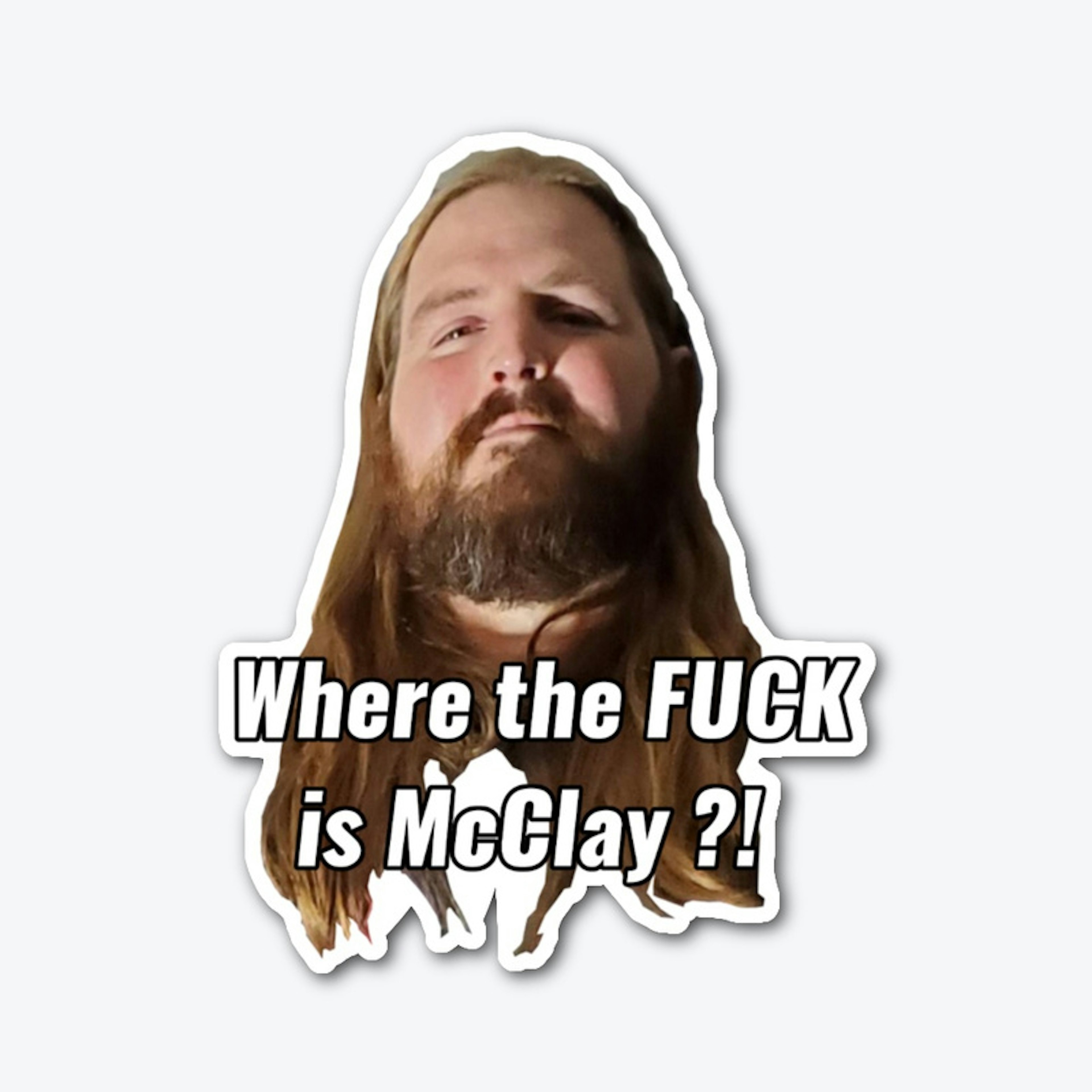 Where the fuck is McClay?